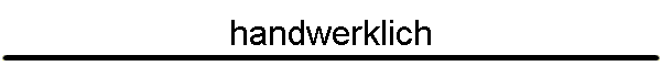 handwerklich