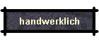 handwerklich