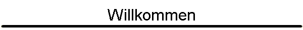 Willkommen