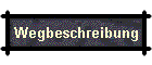 Wegbeschreibung